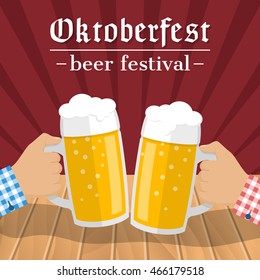 Oktoberfest beer festival. Two glasses of beer in hands of men touching each other. Vector illustration flat style design. Poster, banner. Mugs with foam. Celebration at the pub.