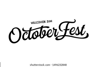 Oktoberfest beer folk festival in Germany, handwritten typography header for greeting cards, poster and beer coaster. October festivities in Bavaria. Willkommen zum means welcome.