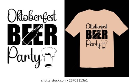 Oktoberfest Beer PartyTypography T Shirt Design,Oktoberfest t shirt design,Oktoberfest typography t-shirt design, Oktoberfest T-shirt Design For Beer Lovers,Vector EPS Editable Files