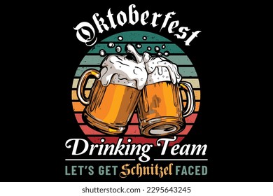 Oktoberfest Drinking Team Let's Get Schnitzel Face