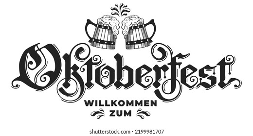 Oktoberfest handgezeichnetes Schriftlogo. Vintage gotische Kalligraphie-Schrift, zwei Bierkrug und Einladung zum Willkommen. Vektorgrafik