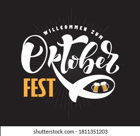 Oktoberfest hand drawn lettering.  Vector illustration. Typography design for greeting cards , poster,  banner. "Willcommen zum Oktoberfest" the translation is "Welcome to the Oktoberfest".