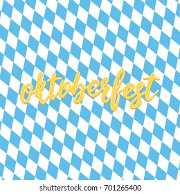 Oktoberfest. Hand lettering Oktoberfest on Bavarian chackered blue flag pattern.