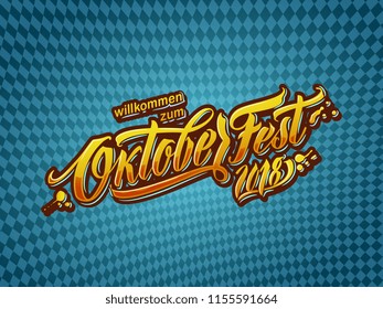 Oktoberfest handwritten lettering. Oktoberfest typography vector design for greeting cards and poster. German translation: Welcome to Octoberfest 2018. Vector illustration.