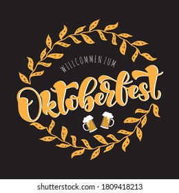 Oktoberfest handwritten lettering.  Vector illustration. Typography design for greeting cards , poster,  banner. "Willcommen zum oktoberfest" the translation is "Welcome to the Oktoberfest"