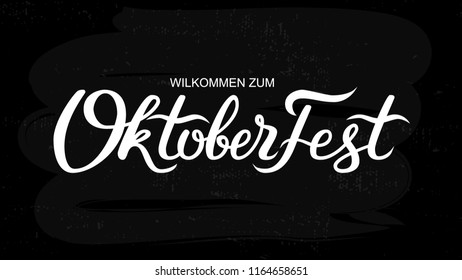 Oktoberfest handwritten lettering. Wilkommen zum Oktoberfest typography vector design for greeting cards and poster. German translation - Welcome to Octoberfest 2018. Vector illustration on chalkboard