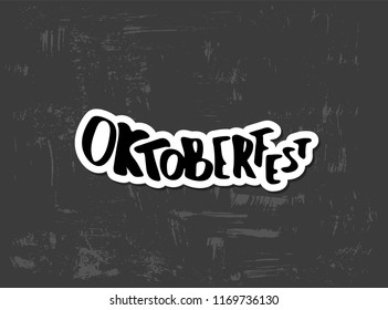 Oktoberfest lettering composition. Handwritten sticker text on textured dark background. Vector illustration.