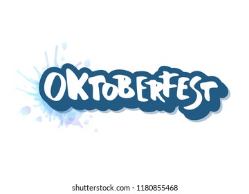 Oktoberfest lettering composition. Handwritten text with watercolor splash blot decoration. Vector illustration.