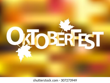 Oktoberfest poster. Autumn leaves and blurred background.Vector illustration.
