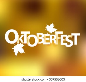 Oktoberfest poster. Autumn leaves and blurred background.Vector illustration.