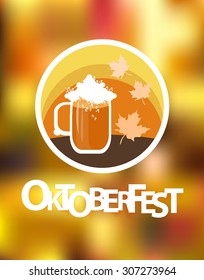 Oktoberfest poster. Beer mug, autumn leaves and blurred background.Vector illustration.