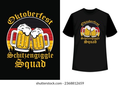 Oktoberfest Schitzengiggles Squad, Beer German Drinking Team, funny festival, T-shirt Design vector illustration typography print template.