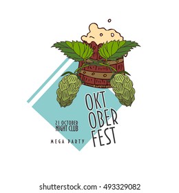 Oktoberfest sign. Wooden barrel full of beer with frothy foam, green hops plant cones and leaves. Text "Oktoberfest Mega Party".