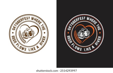 Oktoberfest t shirt design, Expensive Oktoberfest t shirt design, Best Oktoberfest t shirt design, Oktoberfest where the beer flows like a river, Premium vector for t shirt.