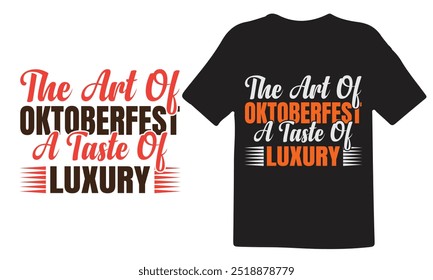 Oktoberfest T-Shirt-Design, teures Oktoberfest T-Shirt-Design, Bestes Oktoberfest T-Shirt-Design, Die Kunst des Geschmacks von Luxus Oktoberfest, Premium Vektor für T-Shirt.