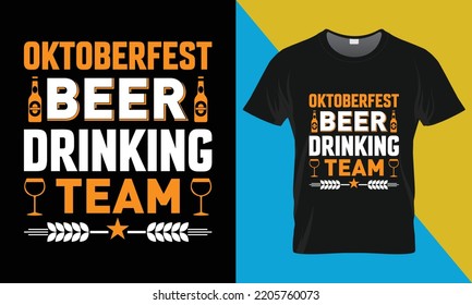 Oktoberfest t-shirt design, Oktoberfest Beer Drinking Team. Oktoberfest,  vector, illustration, typography, t-shirt design.
