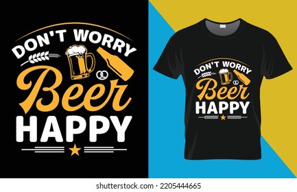 Oktoberfest t-shirt design, Don't Worry Beer Happy. Oktoberfest,  vector, illustration, typography, t-shirt design.
