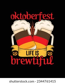 Oktoberfest T-shirt Design Oktoberfest life is brewtiful