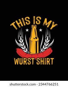 Oktoberfest T-shirt Design This is my wurst shirt