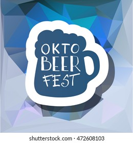 Oktoberfest typographic design on triangle background. Decoration usable as banner, cards, posters, label, badge. Holiday Beer cup Illustration With Lettering Composition.