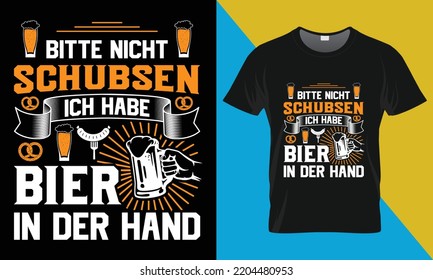 Oktoberfest Typografie T-Shirt Design, Bitte Nicht Schubsen Ich bier in Der Hand, Vektorgrafik, T-Shirt Design.
