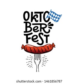 Oktoberfest. Vector flat color illustration for German beer festival in Munich. Hand Drawn Lettering with picture of grill sausage with a fork and Bavarian flag. For poster, menu, postcard, flyer, bad