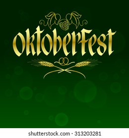 Oktoberfest Vector Illustration with golden Hand Lettered Text and green background.