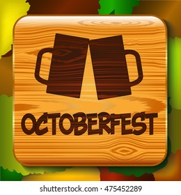 Oktoberfest, vintage poster with wooden background  vector illustration