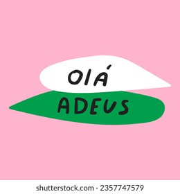 Ola, Adeus. Portuguese language. It's mean hello and goodbye in English. Bilingual concept. Vector design on pink background.