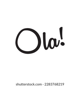 Ola, text design. Vector calligraphy. Typography poster. Usable as background. hello in Spanish