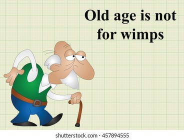 Old age is not for wimps on graph paper background with copy space for own text