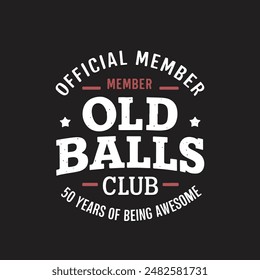 Old Balls Club text T-shirt Typography design 