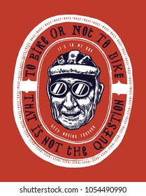 old bicycle racer face label - to bike or not to bike that is not the question