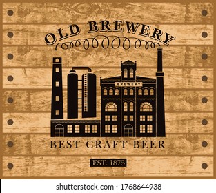 Old Brewery poster or craft beer banner. Suitable for pub, bar and brewery graphic design. Decorative vector emblem or illustration of big old brewery building on a wooden background