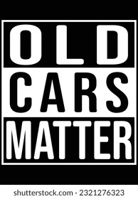 Old cars matter vector art design, eps file. design file for t-shirt. SVG, EPS cuttable design file svg