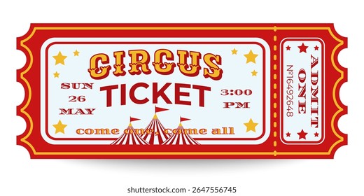 Old Circus Ticket. Circus Admission Ticket With Red Border, Yellow Stars, And Striped Tent Graphic. Vintage Design with Date, Time and Ticket Number in Classic Style. Vector Illustration 
