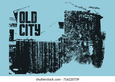 Old City typographic vintage poster design. Old house grunge scratched texture background. Retro vector illustration.