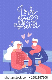 Old couple in love sitting on bench. Elderty man and woman drinking hot coffee outdoors. Senior relationship greeting card. Flat vector illustration with lettering quote - Love you forever