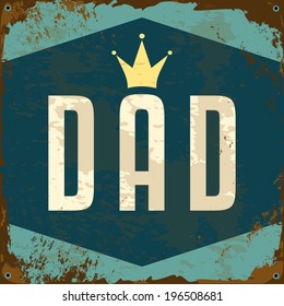 Old Distressed Metal Sign With Father's Day Design.