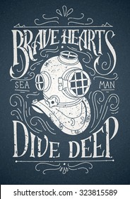 Old diving helmet with rough hand lettering poster. Sketchy hand drawn diver and swirly decor. Vector vintage illustration, referring to bravery and courage.