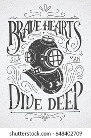 Old diving helmet with rough hand lettering poster. Sketchy hand drawn diver and swirly decor. Vector vintage illustration, referring to bravery and courage.