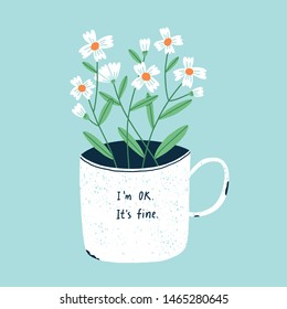 Old Enamel Mug With Flowers And I Am Ok It Is Fine Lettering Phrase, Hand Drawn Vector Illustration