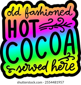 old fashioden hot cocoa served here merry christmas colorful bright rainbow graphic design