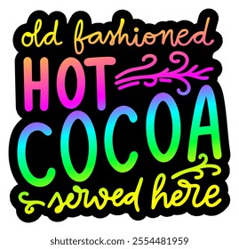 old fashioden hot cocoa served here merry christmas colorful bright rainbow graphic design