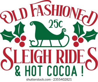 Old fashioned 25c sleigh rides ang hot cocoa - Christmas Design