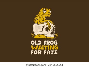 Old frog waiting for fate, Vintage Mascot character design of frog perched on the skull