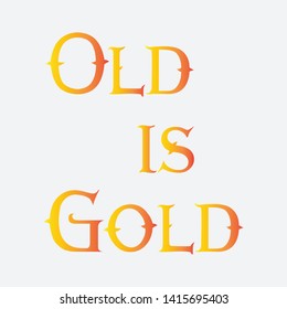old is gold with gold color