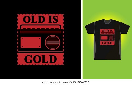 Old is gold special T shirt design