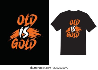 old is gold typeface vector t shirt design 