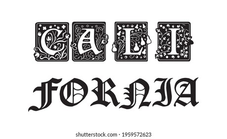 Old gothic California slogan print with ancient font text for man and woman tee t shirt or sweatshirt